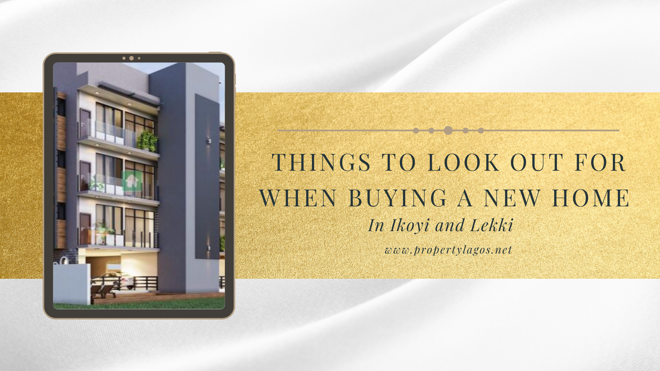 Things to look out for when buying a new home in Ikoyi and Lekki